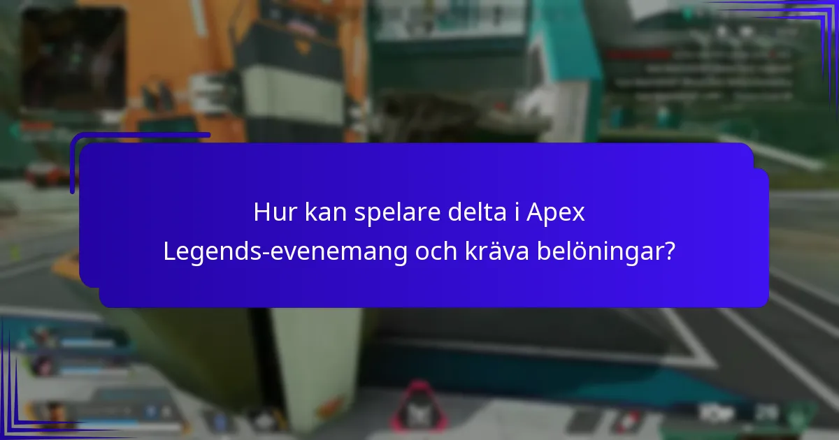 Vilka belöningar finns tillgängliga under Apex Legends-evenemang?
