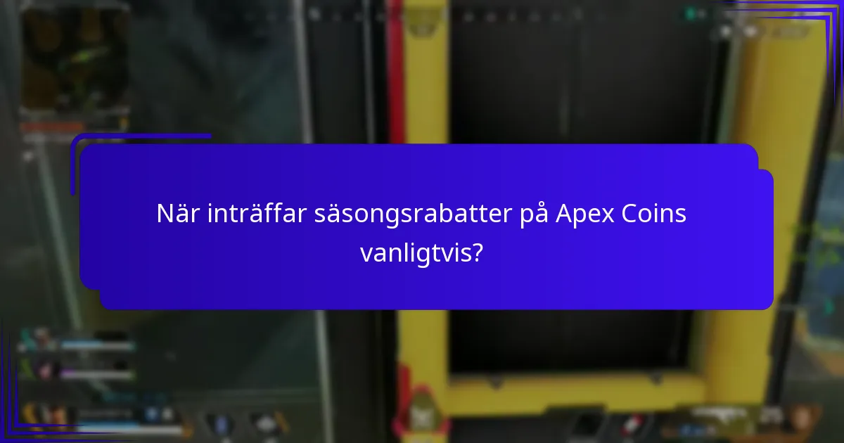 När inträffar säsongsrabatter på Apex Coins vanligtvis?