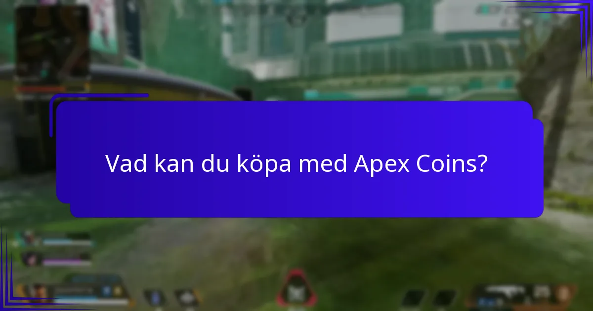 Vilka är de bästa strategierna för att använda Apex Coins?