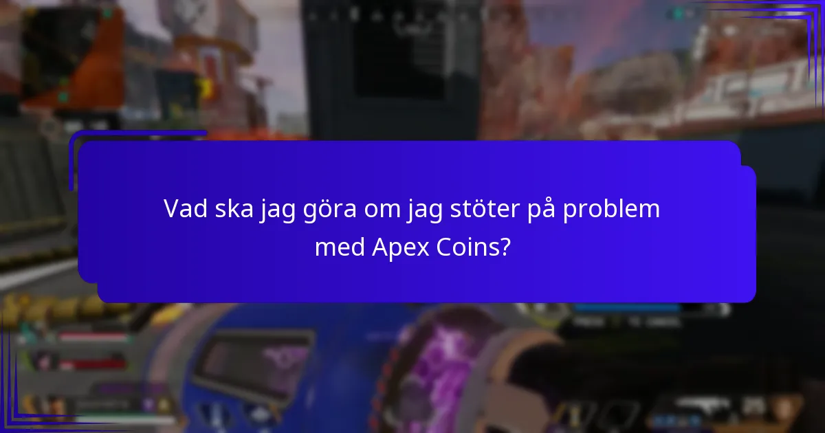 Var kan jag hitta kundsupport för Apex Coins?