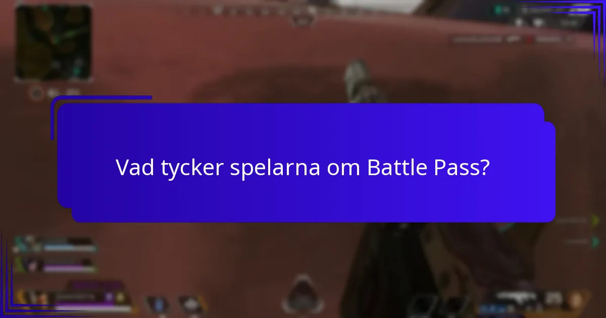 Vilka förbättringsförslag har spelarna för Battle Pass?