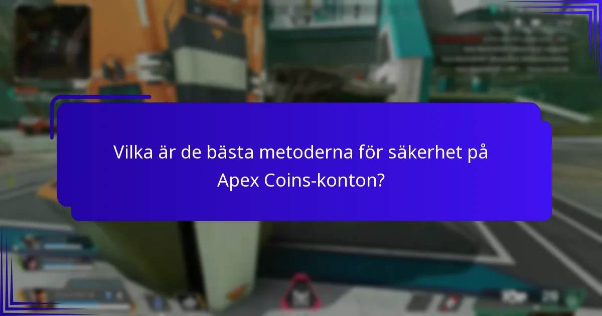 Vilka säkerhetsfunktioner förbättrar Apex Coins-transaktioner?