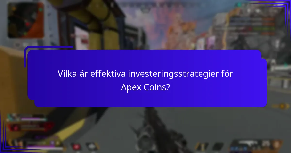 Vilka är effektiva investeringsstrategier för Apex Coins?