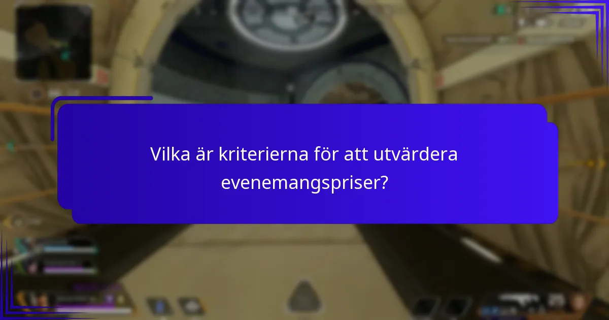 Vilka är kriterierna för att utvärdera evenemangspriser?