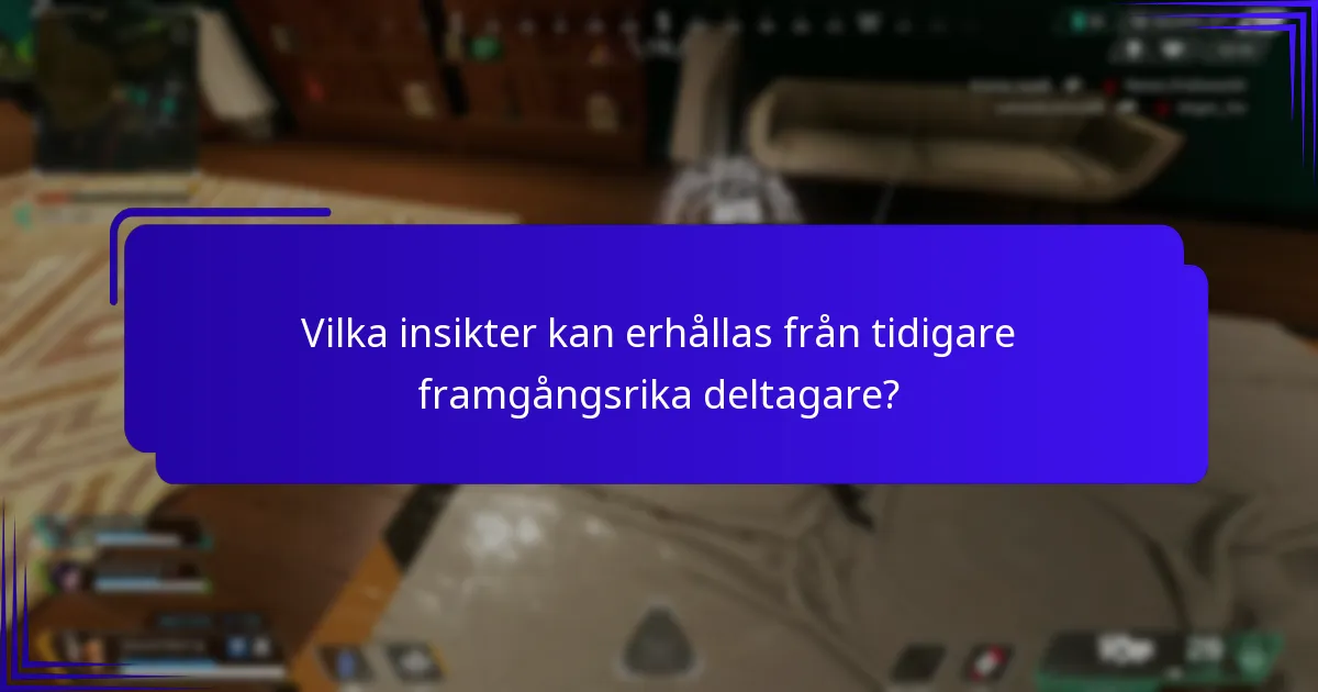 Vilka insikter kan erhållas från tidigare framgångsrika deltagare?
